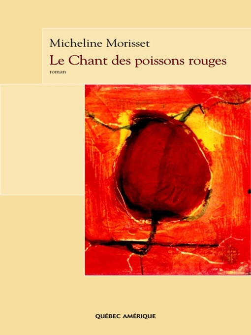 Title details for Le Chant des poissons rouges by Micheline Morisset - Available
